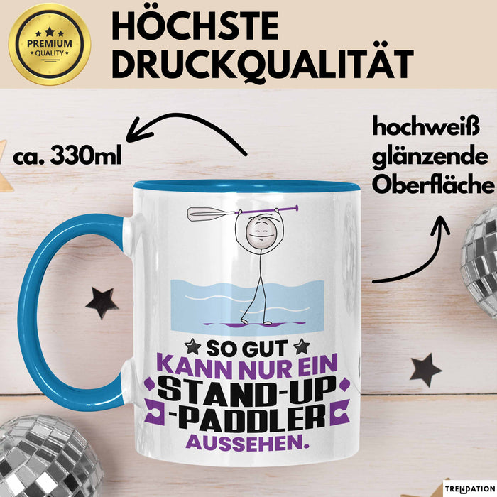 Stand-Up-Paddler Geschenk Tasse So Gut Kann Nur Ein Stand-Up-Paddler Aussehen Geschenkidee Kaffee-Becher Blau Trendation