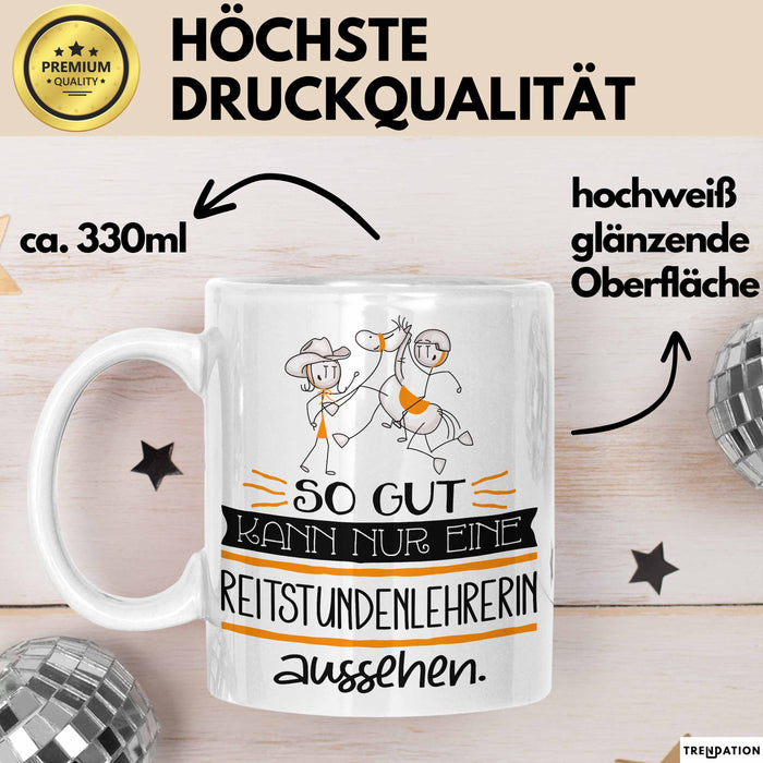 Reitstundenlehrerin Geschenk Tasse So Gut Kann Nur Eine Reitstundenlehrerin Aussehen Geschenkidee Geburtstag Weihnachten Lustig Weiß Trendation