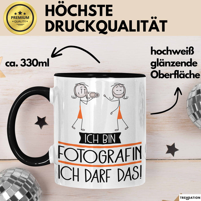 Geschenk für Fotografin Tasse Lustige Geschenkidee Geburtstag Ich Bin Fotografin Ich Darf Das Trendation