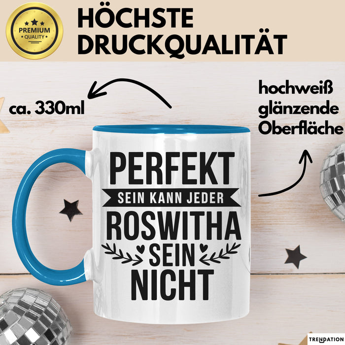 Roswitha Tasse Geschenk Perfekt Sein Kann Jeder Geschenkidee Geburtstag Blau Trendation