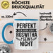 Roswitha Tasse Geschenk Perfekt Sein Kann Jeder Geschenkidee Geburtstag Blau Trendation