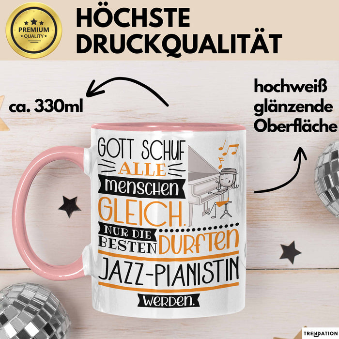 Jazz-Pianistin Geschenk Becher Tasse Gott Schuf Alle Menschen Gleich Nur Die Besten Durfeten Jazz-Pianistin Werden Geschenkidee Lustig Rosa Trendation