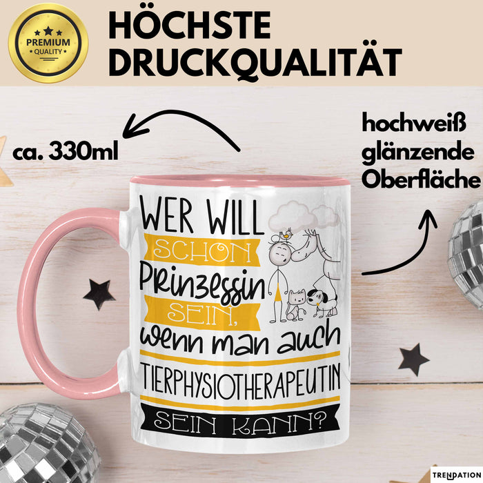Tierphysiotherapeutin Tasse Geschenk Spruch Wer Will Schon Prinzessin Sein Wenn Man Auch Tierphysiotherapeutin Sein Kann Trendation