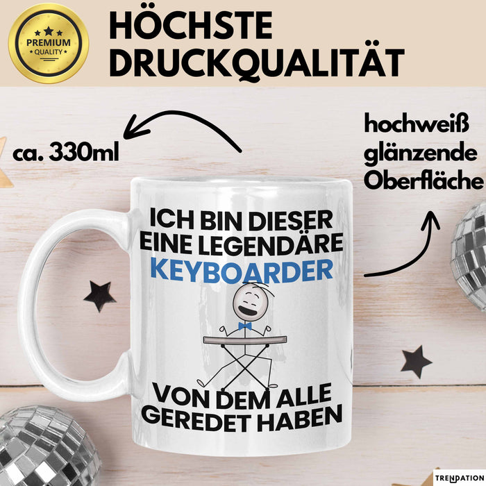Keyboarder Geschenk Tasse Lustige Geschenkidee Geburtstag für Keyboarder Ich Bin Dieser Legendäre Keyboarder Von Dem Alle Geredet Haben Kaffee-Becher Weiß Trendation