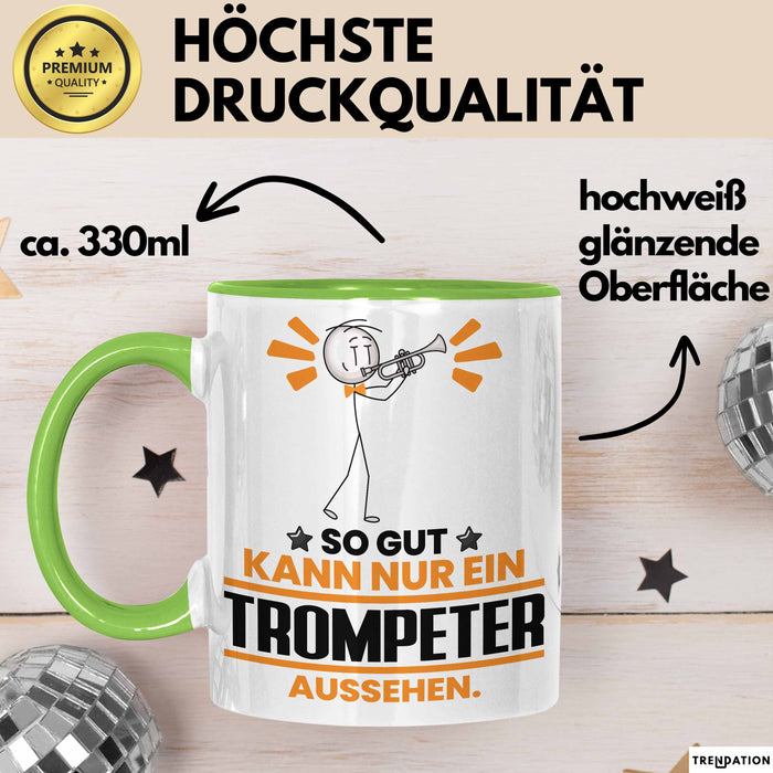 Trompeter Geschenk Tasse So Gut Kann Nur Ein Trompeter Aussehen Geschenkidee Kaffee-Becher Grün Trendation