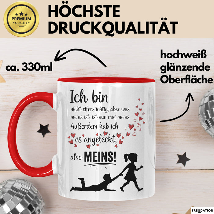 Beziehung Tasse Geschenk Ich Bin Nicht Eifersuechtig Meins Geschenkidee Lustig Rot Trendation