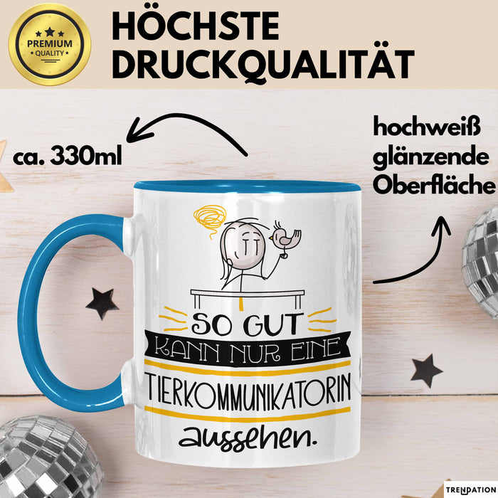 Tierkommunikatorin Geschenk Tasse So Gut Kann Nur Eine Tierkommunikatorin Aussehen Geschenkidee Geburtstag Weihnachten Lustig Blau Trendation