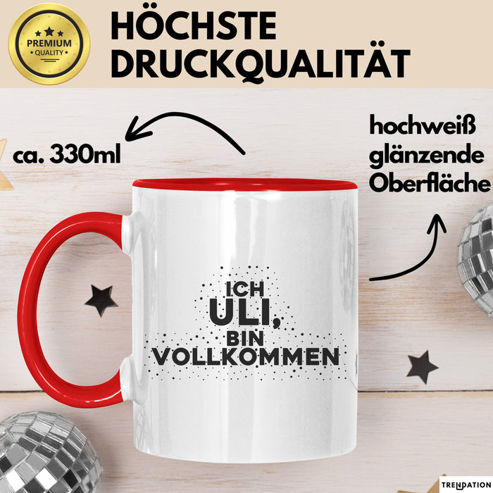 Uli Tasse Ich Uli, Bin Vollkommen Geschenk