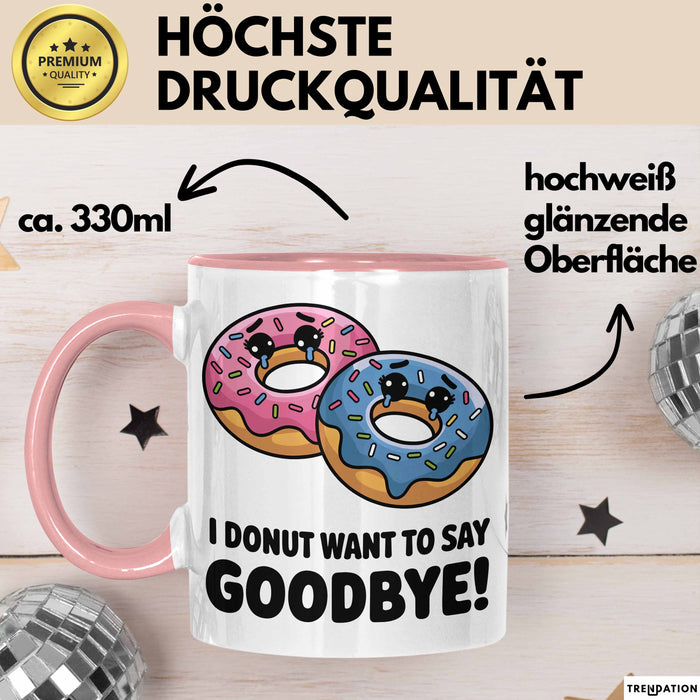 Büroarbeit Kollege Abschied Tasse Geschenk Lustige Geschenkidee Spruch Ich Donut Möchte Nicht Auf Wiedersehen Sagen Rosa Trendation