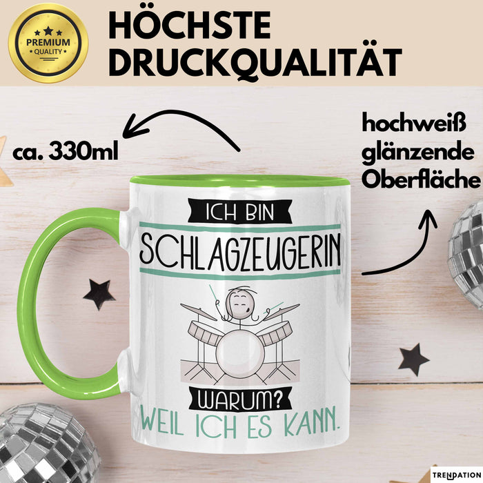 Schlagzeugerin Tasse Geschenk Ich Bin Schlagzeugerin Warum Weil Ich Es Kann Geschenkidee Geburtstag Grün Trendation
