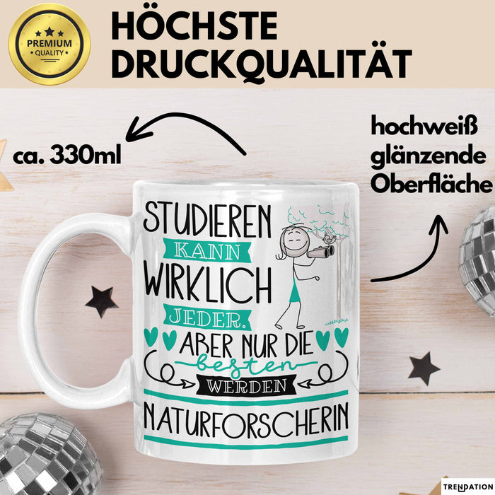 Naturforscherin Tasse Lustiges Geschenk Studieren Kann Wirklich Jeder Nur Die Besten Werden Naturforscherin Weiß Trendation