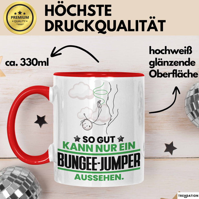 Bungee-Jumper Geschenk Tasse So Gut Kann Nur Ein Bungee-Jumper Aussehen Geschenkidee Kaffee-Becher Rot Trendation