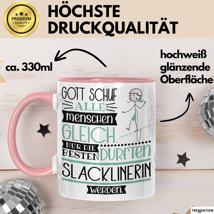 Slacklinerin Geschenk Becher Tasse Gott Schuf Alle Menschen Gleich Nur Die Besten Durfeten Slacklinerin Werden Geschenkidee Lustig Rosa Trendation