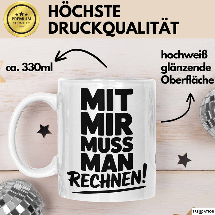 Mathe Mathematik Physik Lehrer Tasse Geschenk Lustige Geschenkidee Spruch Mit Mir Muss Man Rechnen Weiß Trendation