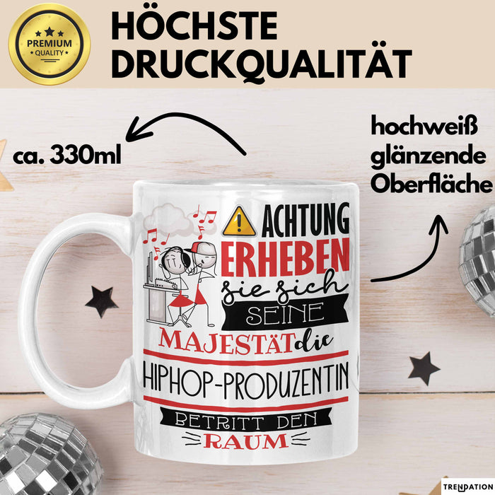 Hiphop-Produzentin Tasse Geschenk Lustiger Spruch Bitte Erheben Sie Sich Seine Majestät Die Hiphop-Produzentin Betritt Den Raum Weiß Trendation