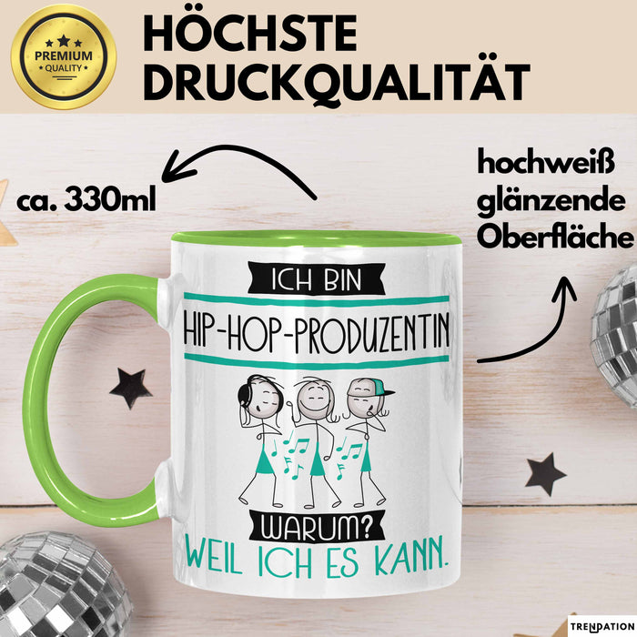 Hip-Hop-Produzentin Tasse Geschenk Ich Bin Hip-Hop-Produzentin Warum Weil Ich Es Kann Geschenkidee Geburtstag Grün Trendation