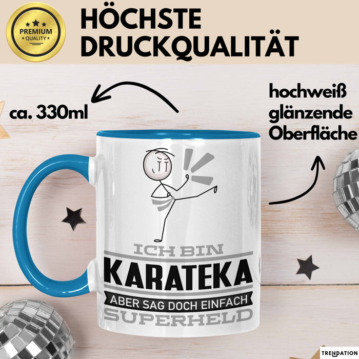 Karateka Geschenk Tasse Ich Bin Karateka Aber Sag Doch Einfach Superheld Lustige Geschenkdiee für Karateka Kaffee-Becher Blau Trendation