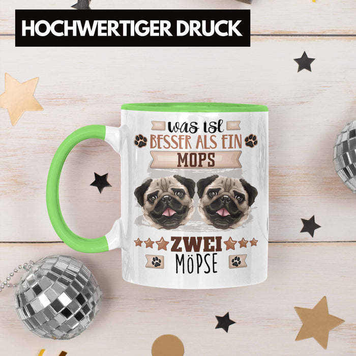Mops Besitzer Tasse Geschenk Lustiger Spruch Geschenkidee Was Ist Besser Als Ein Mops Grün Trendation