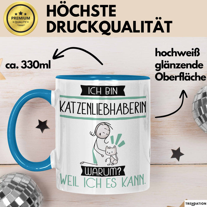 Katzenliebhaberin Tasse Geschenk Ich Bin Katzenliebhaberin Warum Weil Ich Es Kann Geschenkidee Geburtstag Blau Trendation