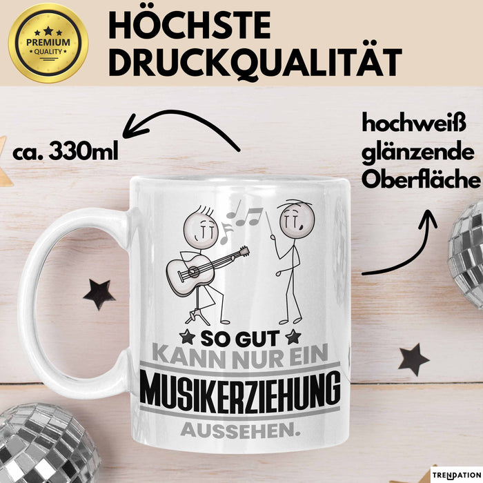 Musikerziehung Geschenk Tasse So Gut Kann Nur Ein Musikerziehung Aussehen Geschenkidee Kaffee-Becher Weiß Trendation