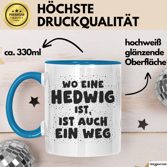 Hedwig Tasse Wo Eine Hedwig Ist, Ist Auch Ein Weg Geschenk