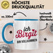 Birgit Tasse Geschenk Ich Bin Vollkommen Birgit Geschenkidee Geburtstag Blau Trendation