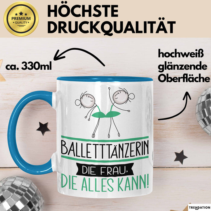 Balletttänzerin Geschenk Tasse Becher Die Frau Die Allen Kann Geschenkidee für eine Balletttänzerin Lustig Blau Trendation