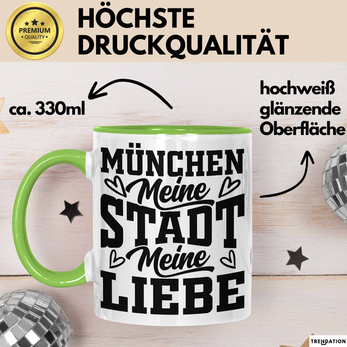 München Tasse Geschenk Heimat Münchener Geschenkidee Kaffee-Becher Bayern Meine Stadt Meine Liebe Grün Trendation