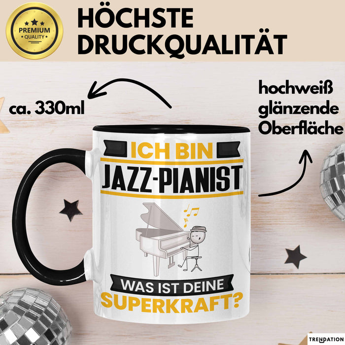 Jazz-Pianist Tasse Geschenk für Jazz-Pianist Geburtstag Lustiger Spruch Kaffee-Becher Was Ist Deine Superkraft Schwarz Trendation
