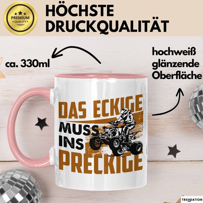 Quad Tasse Geschenk Das Eckige Muss Ins Dreckige Quad-Fahrer Geschenkidee Becher Rosa Trendation