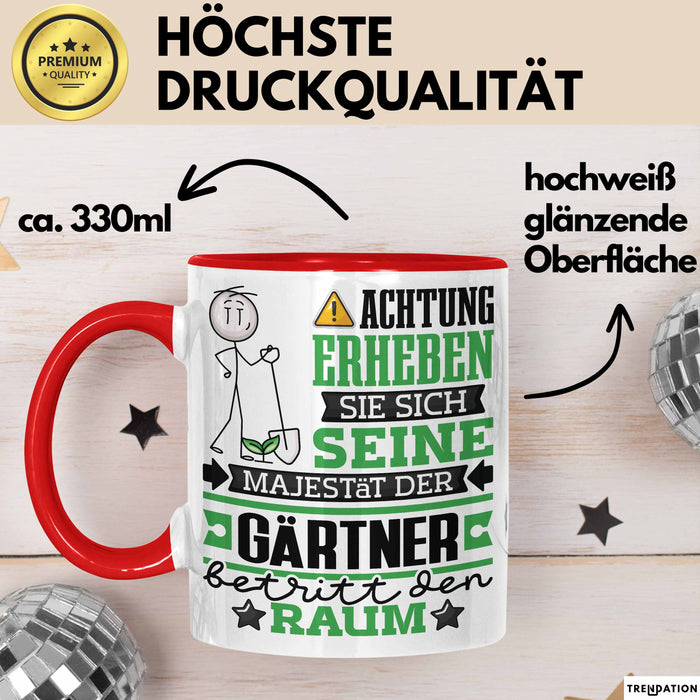 Gärtner Geschenk Tasse Lustiger Spruch Erheben Sie Sich Der Gärtner Betritt den Raum Rot Trendation
