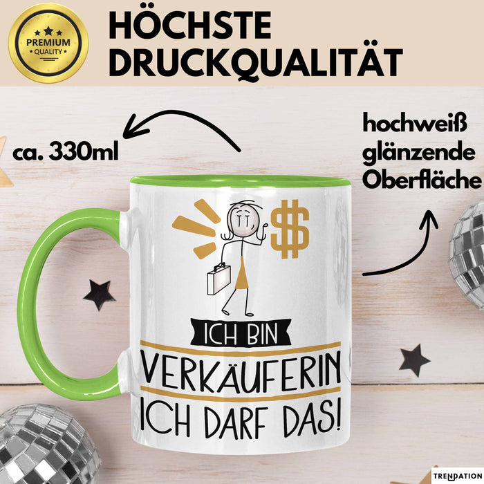 Geschenk für Verkäuferin Tasse Lustige Geschenkidee Geburtstag Ich Bin Verkäuferin Ich Darf Das Grün Trendation