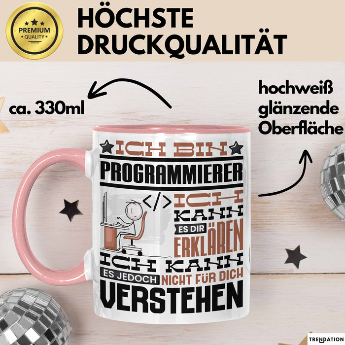 Programmierer Geschenk Tasse Geschenkidee für Programmierer Geburtstag Lustiger Spruch Ich Bin Programmierer Ich Kann Es Dir Erklären Aber Nicht Für Dich Verstehen Rosa Trendation