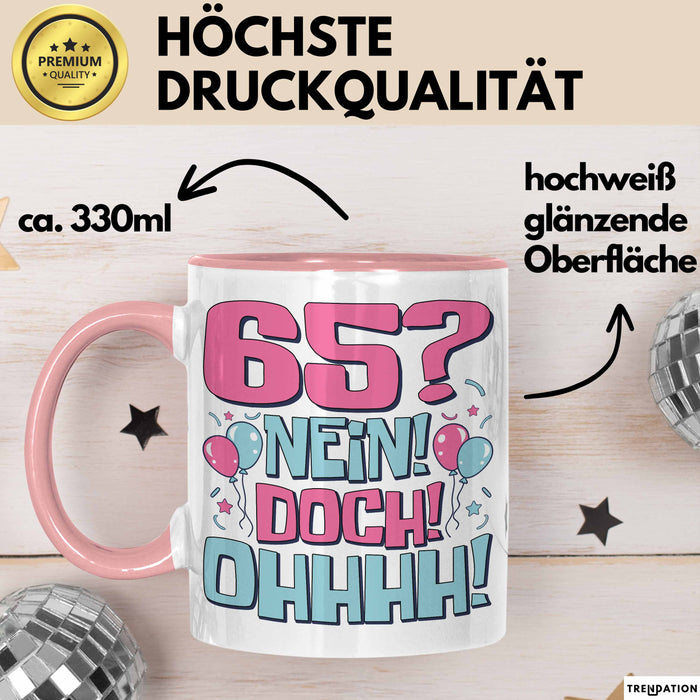 65er Geburtstag Geschenk Männer Frauen 65 Nein Doch Ohhhh Lustiger Spruch Geschenkidee Kaffee-Becher Rosa Trendation
