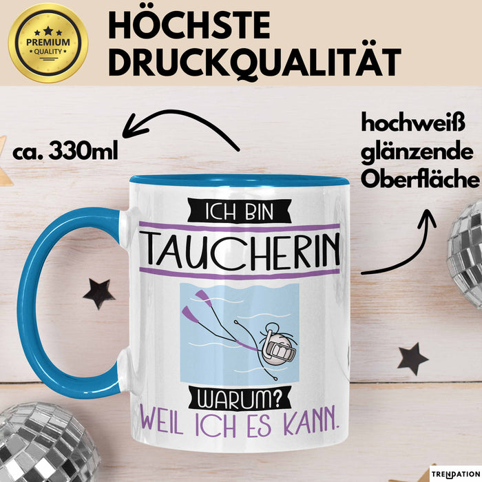 Taucherin Tasse Geschenk Ich Bin Taucherin Warum Weil Ich Es Kann Geschenkidee Geburtstag Blau Trendation