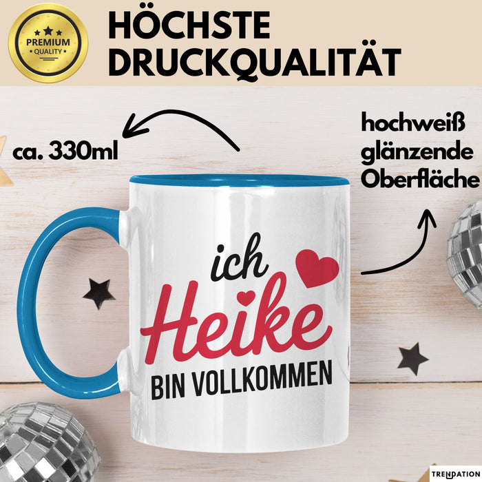 Heike Tasse Geschenk Ich Bin Vollkommen Heike Geschenkidee Geburtstag Blau Trendation