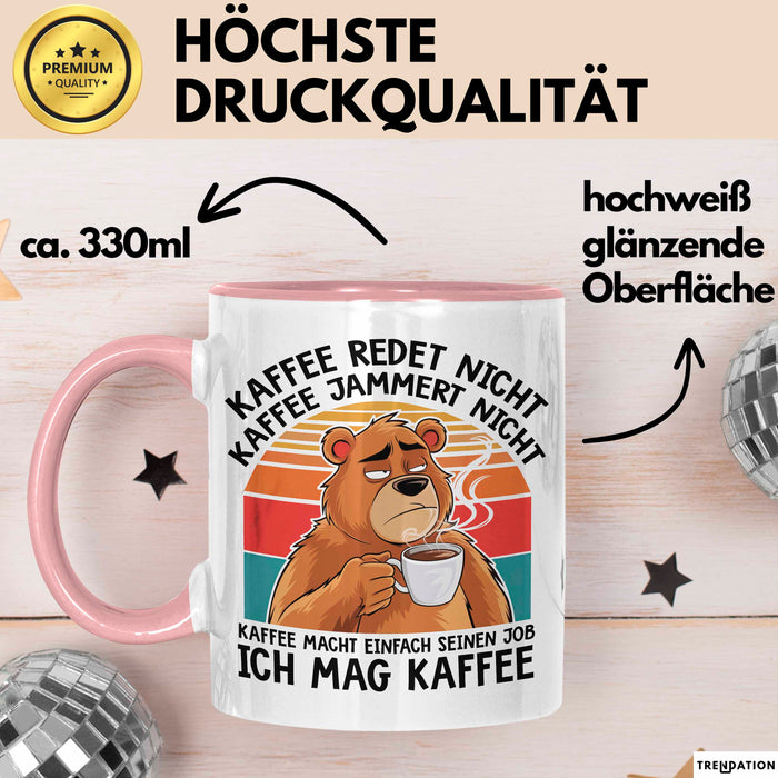 Bär Tierliebhaber Tasse Geschenk Lustige Geschenkidee Spruch Kaffee Redet Nicht Kaffee Jammert Nicht Rosa Trendation