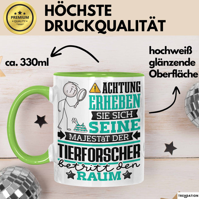 Tierforscher Geschenk Tasse Lustiger Spruch Erheben Sie Sich Der Tierforscher Betritt den Raum Grün Trendation