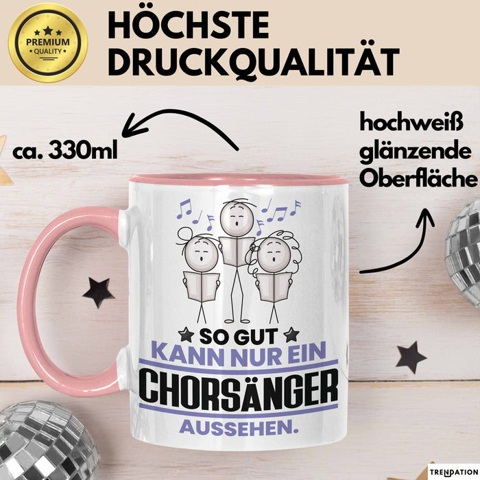 Chorsänger Geschenk Tasse So Gut Kann Nur Ein Chorsänger Aussehen Geschenkidee Kaffee-Becher Rosa Trendation