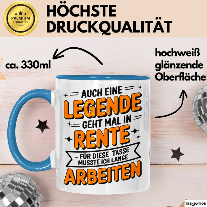 Rentner Pensionär Sarkasmus Tasse Geschenk Lustige Geschenkidee Spruch Auch Eine Legende Geht Mal In Rente Musste Ich Lange Arbeiten Blau Trendation