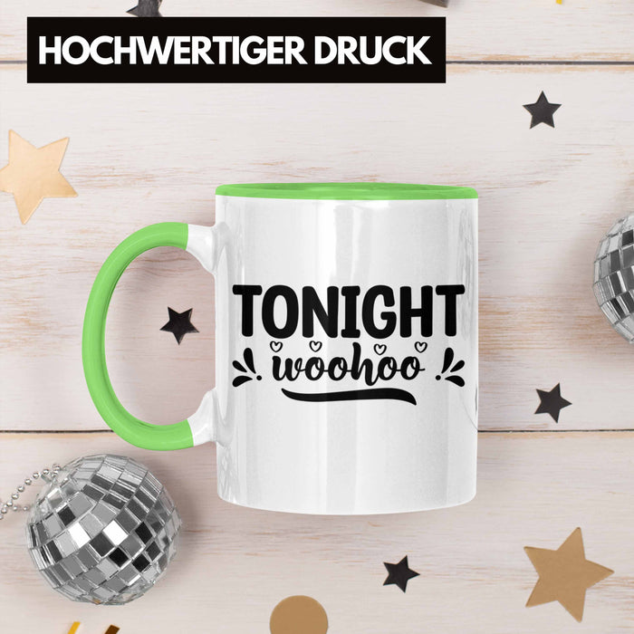 Tonight Wohoo Tasse Geschenk Entscheidung Sex Oder Nicht Lustige Paar Geschenkdiee Liebe Machen Grün Trendation