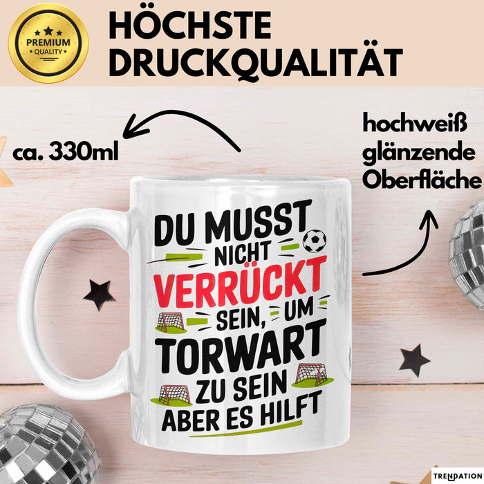 Fußball Tasse Geschenk Sei ein Torwart Fußballfan Geschenkidee Lustig Weiß Trendation
