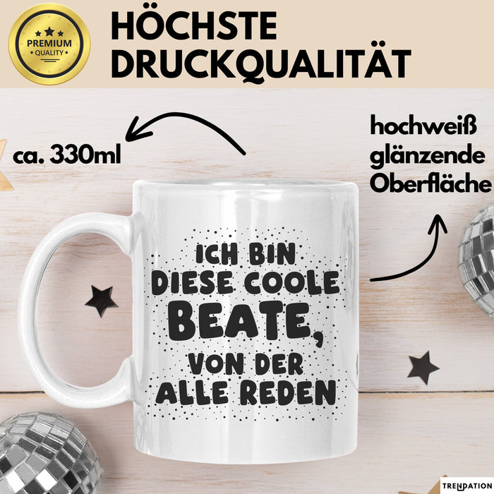 Beate Tasse Ich Bin Diese Coole Beate, Von Der Alle Reden Geschenk