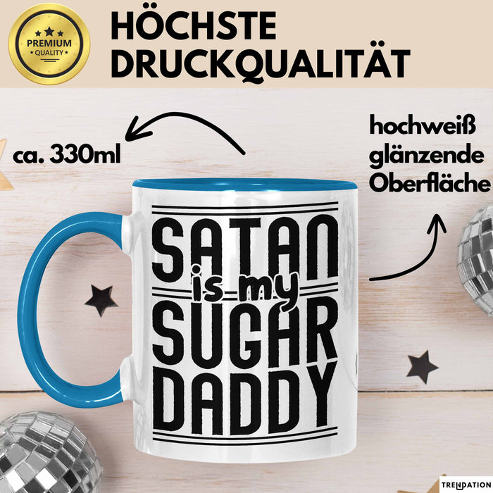 Satan Is My Sugar Daddy Geschenk Tasse Satanisten Kaffee-Becher Blau Trendation