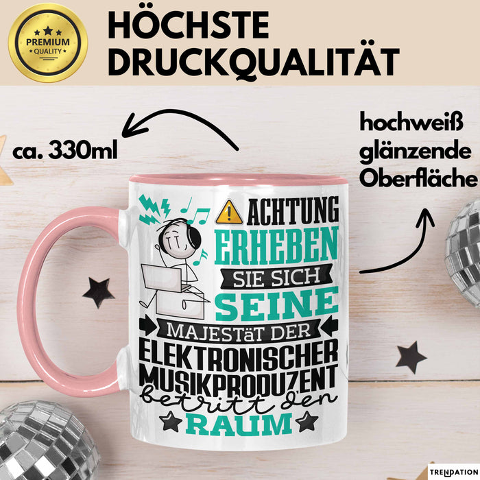 ElektronischerMusikproduzent Geschenk Tasse Lustiger Spruch Erheben Sie Sich Der ElektronischerMusikproduzent Betritt den Raum Rosa Trendation