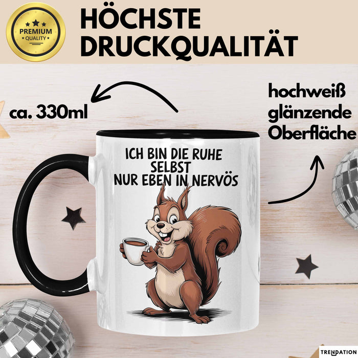 Sarkastisches Eichhörnchen Sarkasmus Tasse Geschenk Lustige Geschenkidee Spruch Ich Bin Die Ruhe Selbst Nur Eben In Nervös Trendation