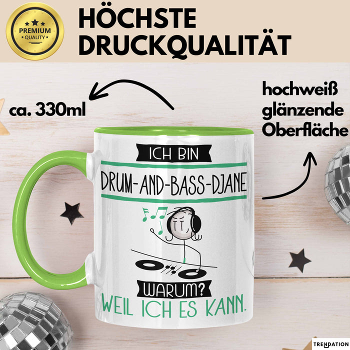 Drum-and-Bass-DJane Tasse Geschenk Ich Bin Drum-and-Bass-DJane Warum Weil Ich Es Kann Geschenkidee Geburtstag Grün Trendation