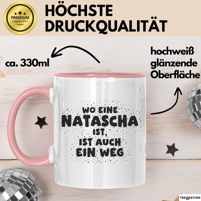 Natascha Tasse Wo Eine Natascha Ist, Ist Auch Ein Weg Geschenk