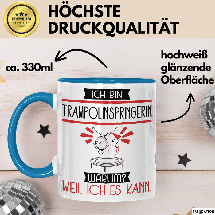 Trampolinspringerin Tasse Geschenk Ich Bin Trampolinspringerin Warum Weil Ich Es Kann Geschenkidee Geburtstag Blau Trendation