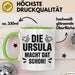 Ursula Tasse Geschenk Die Ursula Macht Dat Schon Geschenkidee Becher mit Name Grün Trendation